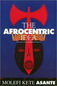 Title: Afrocentric Idea Revised / Edition 2, Author: Molefi Asante