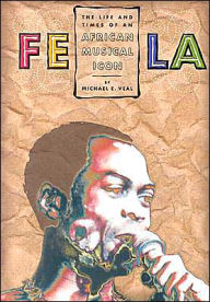 Title: Fela: Life And Times Of An African / Edition 1, Author: Michael Veal
