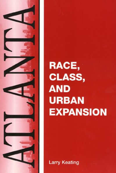 Atlanta: Race, Class And Urban Expansion