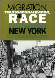 Title: Migration,Transnationalization,and Race in a Changing New York, Author: Hector R Cordero-Guzman