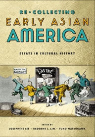 Title: Recollecting Early Asian America: Essays In Cultural History / Edition 1, Author: Josephine Lee