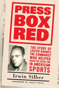 Title: Press Box Red: The Story Of Lester Rodney,, Author: Irwin Silber