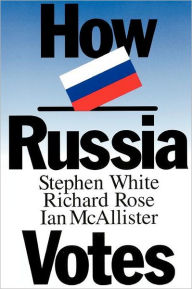 Title: How Russia Votes / Edition 1, Author: Stephen L. White