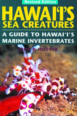 Hawai'i's Sea Creatures: A Guide to Hawai'i's Marine Invertebrates / Edition 1