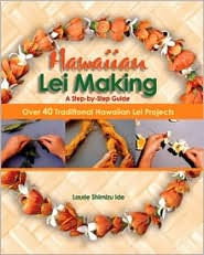 Title: Hawaiian Lei Making Step by Step Guide, Author: Laurie Ide