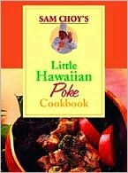 Title: Sam Choy's Little Hawaiian Poke Cookbook, Author: Sam Choy