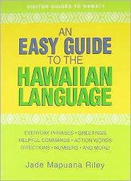 Title: Easy Guide to the Hawaiian Language, Author: Jade Mapuana Riley