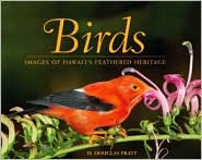 Title: Birds: Images of Hawaii's Feathered Heritage, Author: H. Douglas Pratt