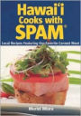 Hawai'i Cooks with Spam: Local Recipes Featuring Our Favorite Canned Meat