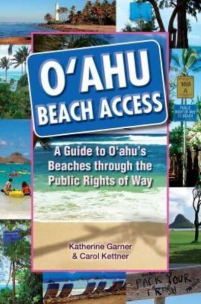 Oahu Beach Access: A Guide to Oahu's Beaches through the Public Rights of Way