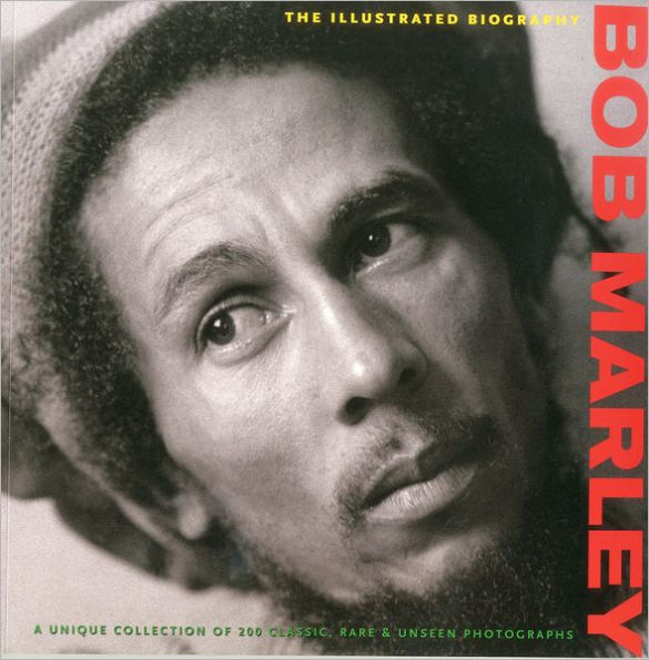 Bob Marley: The Illustrated Biography