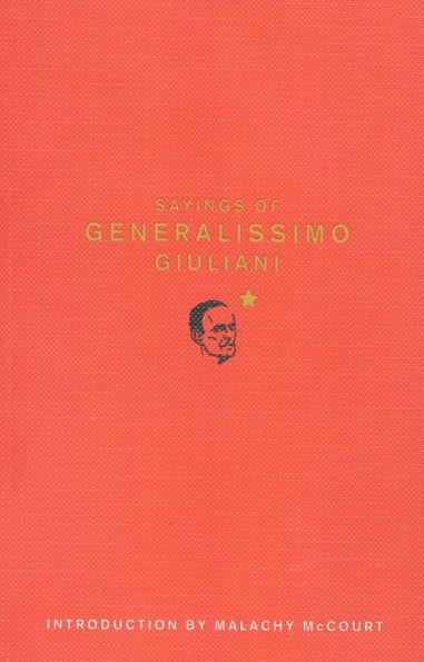 Sayings of Generalissimo Giuliani