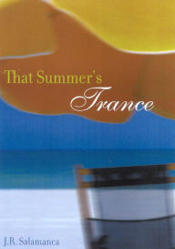 Title: That Summer's Trance, Author: J. R. Salamanca