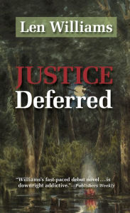 Title: Justice Deferred, Author: Len Williams