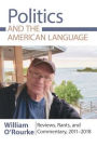 Politics and the American Language: Reviews, Rants, and Commentary, 2011-2018