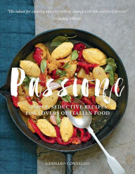 Title: Passione: Simple, Seductive Recipes for Lovers of Italian Food, Author: Gennaro Contaldo