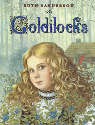 Title: Goldilocks, Author: Ruth Sanderson