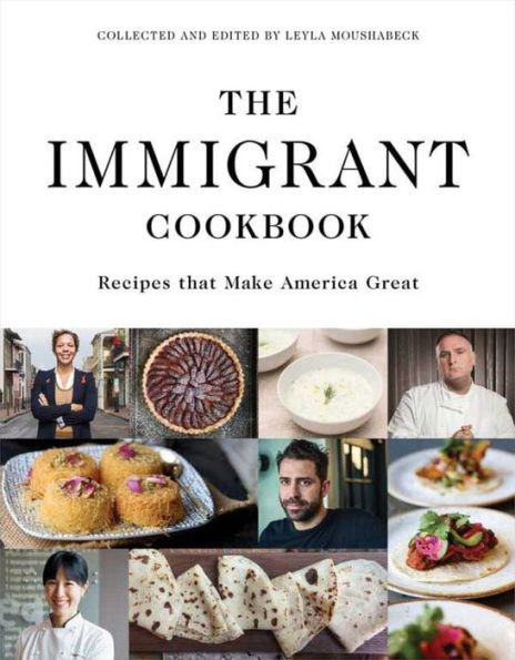 The Immigrant Cookbook: Recipes that Make America Great