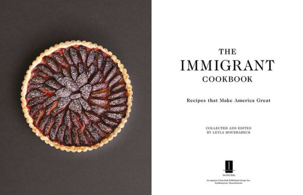 The Immigrant Cookbook: Recipes that Make America Great