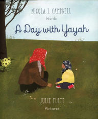 Title: Day with Yayah, Author: Nicola I. Campbell