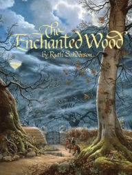 Title: The Enchanted Wood, Author: Ruth Sanderson