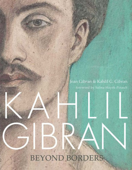 Kahlil Gibran: Beyond Borders