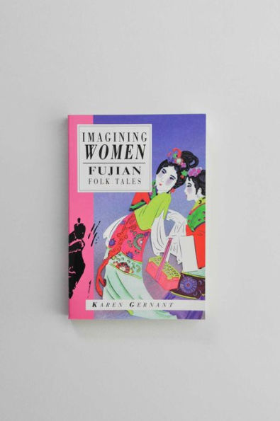 Imagining Women: Fujian Folk Tales