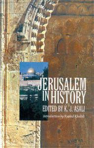 Title: Jerusalem in History, Author: K.J. (ed.) Asali