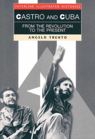 Title: Castro and Cuba (Interlink Illustrated Histories), Author: Angelo Trento