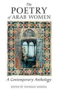 Title: The Poetry of Arab Women: A Contemporary Anthology, Author: Nathalie Handal