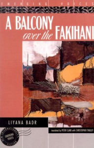 Title: A Balcony over the Fakihani (Emerging Voices Series), Author: Liyana Badr