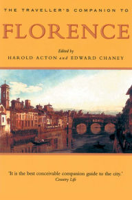 Title: A Traveller's Companion to Florence, Author: Edward Chaney
