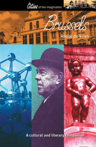 Title: Brussels: A Cultural History, Author: Andr de Vries