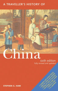 Title: A Traveller's History of China, Author: Stephen G. Haw