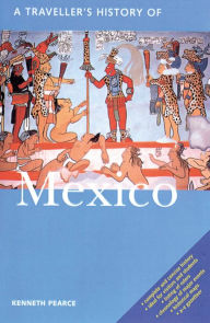 Title: A Traveller's History of Mexico, Author: Kenneth Pearce