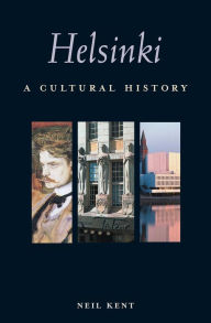 Title: Helsinki: A Cultural and Literary History (Cities of the Imagination Series), Author: Neil Kent