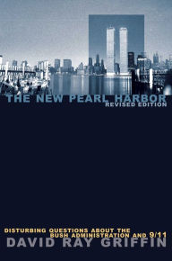 Title: The New Pearl Harbor: Disturbing Questions about the Bush Administration and 9/11, Author: David Ray Griffin