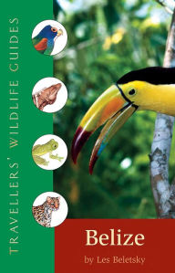 Title: Traveller's Wildlife Guides: Belize and Northern Guatemala, Author: Les D. Beletsky