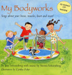 Alternative view 1 of My Bodyworks: Songs About Your Bones, Muscles, Heart and More!