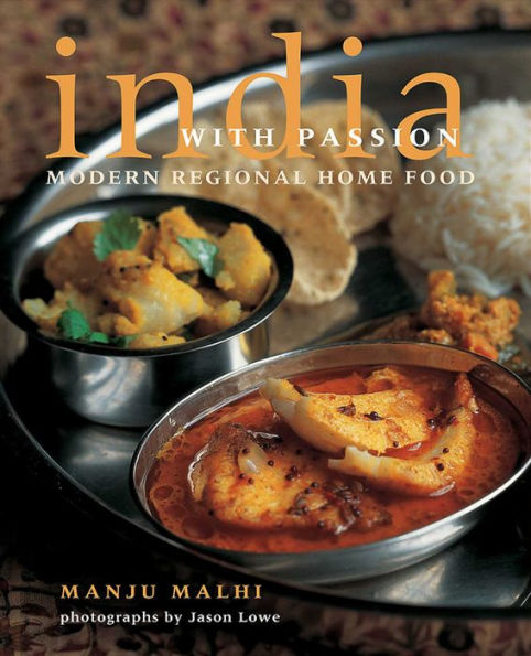 India with Passion: Modern Regional Home Food