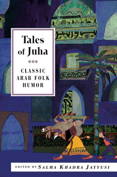 Tales of Juha: Classic Arab Folk Humor