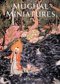 Title: Mughal Miniatures, Author: J. M. Rogers