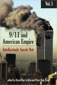 Title: 9/11 and American Empire, Volume 1: Intellectuals Speak Out, Author: David Ray Griffin