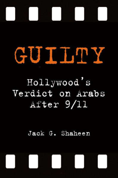 Guilty: Hollywood's Verdict on Arabs After 9/11