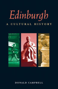 Title: Edinburgh: A Cultural History, Author: Donald Campbell