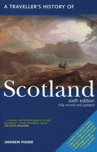 Title: Traveller's History of Scotland, Author: Andrew Fisher