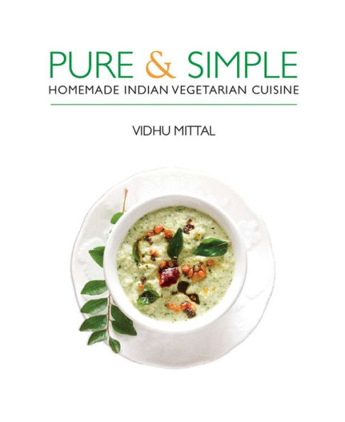 Pure and Simple: Homemade Indian Vegetarian Cuisine