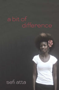Title: A Bit of Difference, Author: Sefi Atta