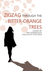 Title: Zigzag through the Bitter-Orange Trees, Author: Ersi Sotiropoulos