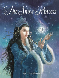 Title: The Snow Princess, Author: Ruth Sanderson
